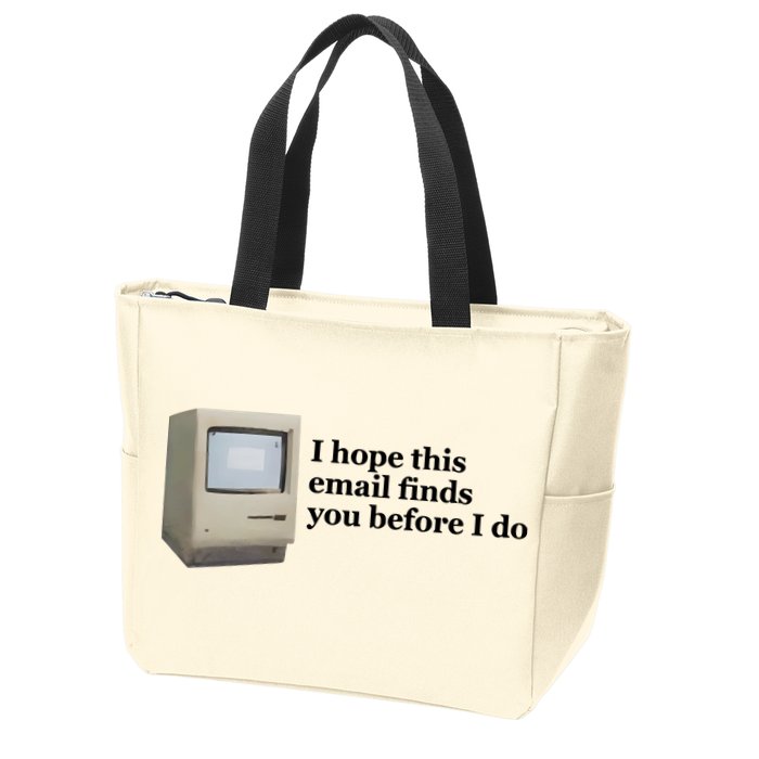 Emotionalclub I Hope This Email Finds You Before I Do Zip Tote Bag