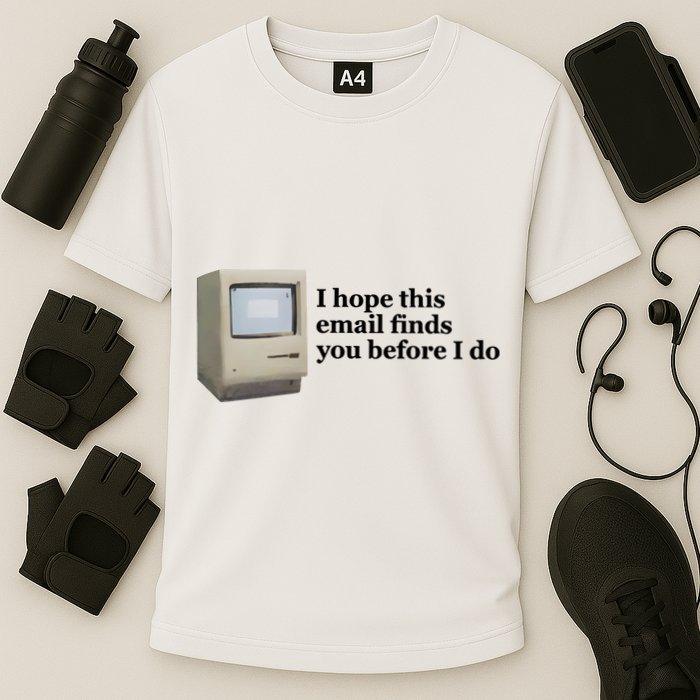 Emotionalclub I Hope This Email Finds You Before I Do Cooling Performance Crew T-Shirt