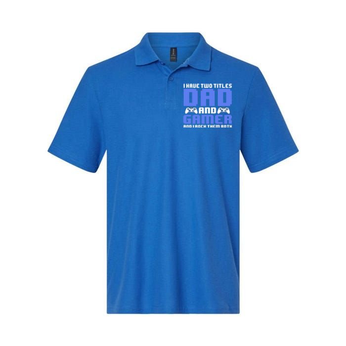 Esports I Have Two Titles Dad And Gamer And I Rock Them Both Gift Softstyle Adult Sport Polo