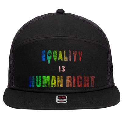 Equality Is Hu Right Gift 7 Panel Mesh Trucker Snapback Hat