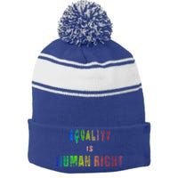 Equality Is Hu Right Gift Stripe Pom Pom Beanie