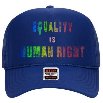 Equality Is Hu Right Gift High Crown Mesh Back Trucker Hat