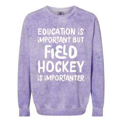 Education Is Important But Field Hockey Is Importanter Funny Colorblast Crewneck Sweatshirt