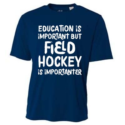 Education Is Important But Field Hockey Is Importanter Funny Cooling Performance Crew T-Shirt