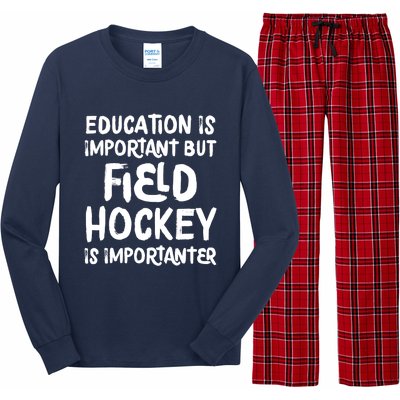 Education Is Important But Field Hockey Is Importanter Funny Long Sleeve Pajama Set