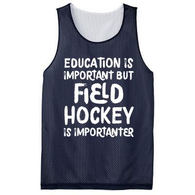 Education Is Important But Field Hockey Is Importanter Funny Mesh Reversible Basketball Jersey Tank