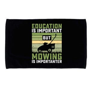 Education Is Important But Mowing Is Importanter Lawn Mowing Cute Gift Microfiber Hand Towel