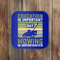 Education Is Important But Mowing Is Importanter Lawn Mowing Cute Gift Coaster