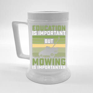 Education Is Important But Mowing Is Importanter Lawn Mowing Cute Gift Beer Stein