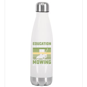 Education Is Important But Mowing Is Importanter Lawn Mowing Cute Gift Stainless Steel Insulated Water Bottle