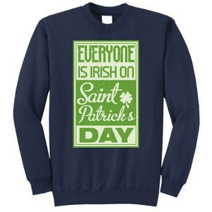 Everyone Is Irish On Saint Patrick's Happy Day Sweatshirt