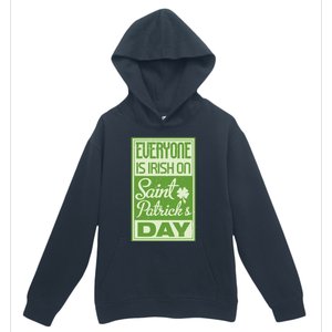 Everyone Is Irish On Saint Patrick's Happy Day Urban Pullover Hoodie