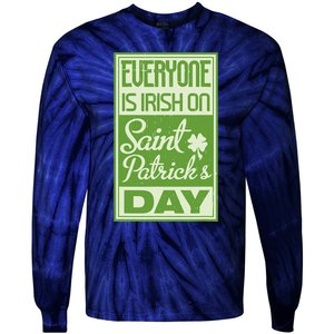 Everyone Is Irish On Saint Patrick's Happy Day Tie-Dye Long Sleeve Shirt