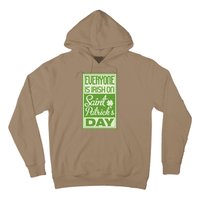 Everyone Is Irish On Saint Patrick's Happy Day Hoodie