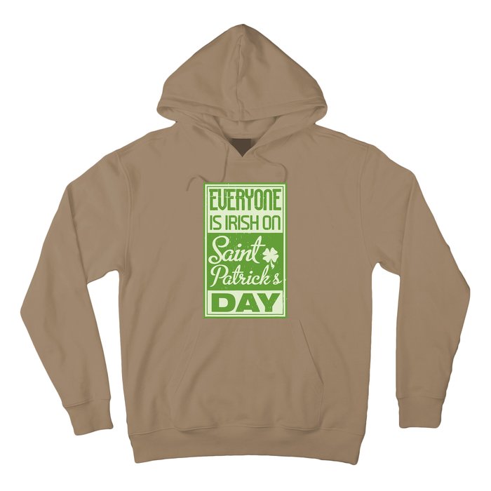 Everyone Is Irish On Saint Patrick's Happy Day Hoodie