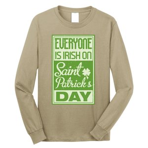 Everyone Is Irish On Saint Patrick's Happy Day Long Sleeve Shirt