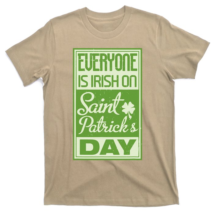 Everyone Is Irish On Saint Patrick's Happy Day T-Shirt