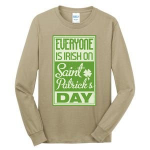 Everyone Is Irish On Saint Patrick's Happy Day Tall Long Sleeve T-Shirt