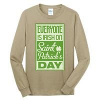 Everyone Is Irish On Saint Patrick's Happy Day Tall Long Sleeve T-Shirt