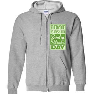 Everyone Is Irish On Saint Patrick's Happy Day Full Zip Hoodie