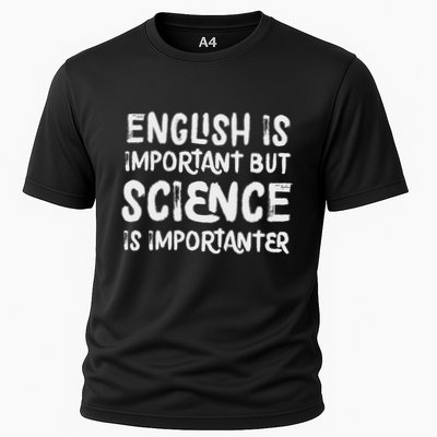 English Is Important But Science Is Importanter Funny Cooling Performance Crew T-Shirt