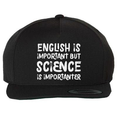 English Is Important But Science Is Importanter Funny Wool Snapback Cap