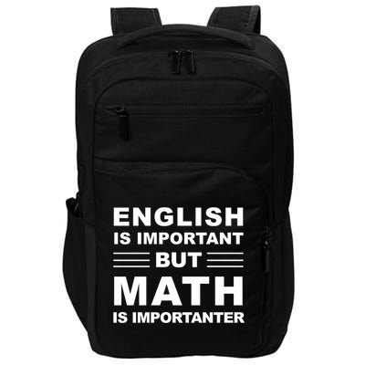 English Is Important But Math Is Importanter Funny School Gift Impact Tech Backpack