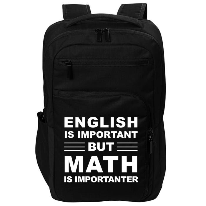English Is Important But Math Is Importanter Funny School Gift Impact Tech Backpack