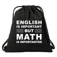 English Is Important But Math Is Importanter Funny School Gift Drawstring Bag