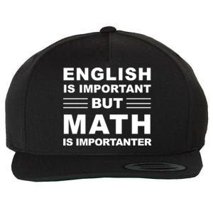 English Is Important But Math Is Importanter Funny School Gift Wool Snapback Cap