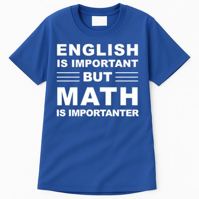 English Is Important But Math Is Importanter Funny School Gift Tall T-Shirt