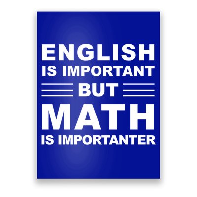 English Is Important But Math Is Importanter Funny School Gift Poster
