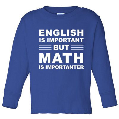 English Is Important But Math Is Importanter Funny School Gift Toddler Long Sleeve Shirt