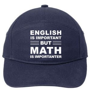 English Is Important But Math Is Importanter Funny School Gift 7-Panel Snapback Hat