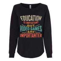 Education Is Important But Gaming Is Importanter Funny Gamer Womens California Wash Sweatshirt