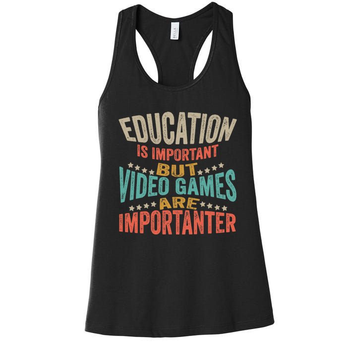 Education Is Important But Gaming Is Importanter Funny Gamer Women's Racerback Tank