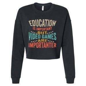 Education Is Important But Gaming Is Importanter Funny Gamer Cropped Pullover Crew