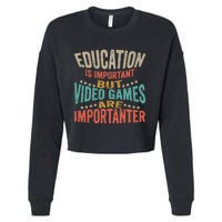 Education Is Important But Gaming Is Importanter Funny Gamer Cropped Pullover Crew