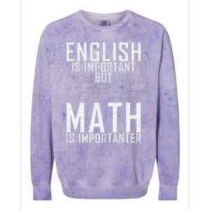 English Is Important But Math Is Importanter Teaching Math Colorblast Crewneck Sweatshirt