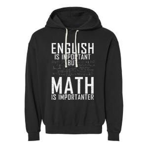 English Is Important But Math Is Importanter Teaching Math Garment-Dyed Fleece Hoodie