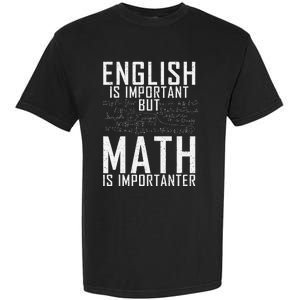 English Is Important But Math Is Importanter Teaching Math Garment-Dyed Heavyweight T-Shirt