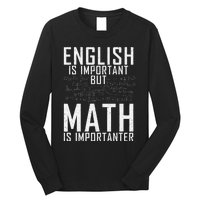 English Is Important But Math Is Importanter Teaching Math Long Sleeve Shirt