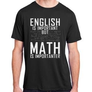 English Is Important But Math Is Importanter Teaching Math Adult ChromaSoft Performance T-Shirt