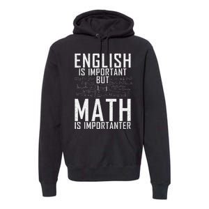 English Is Important But Math Is Importanter Teaching Math Premium Hoodie