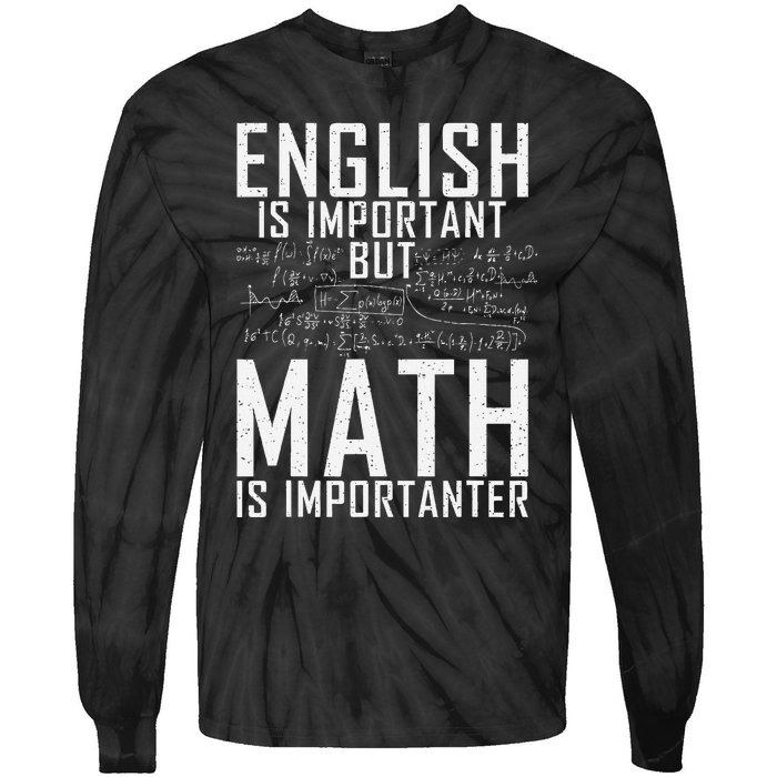 English Is Important But Math Is Importanter Teaching Math Tie-Dye Long Sleeve Shirt