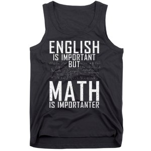 English Is Important But Math Is Importanter Teaching Math Tank Top