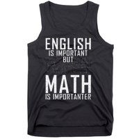 English Is Important But Math Is Importanter Teaching Math Tank Top