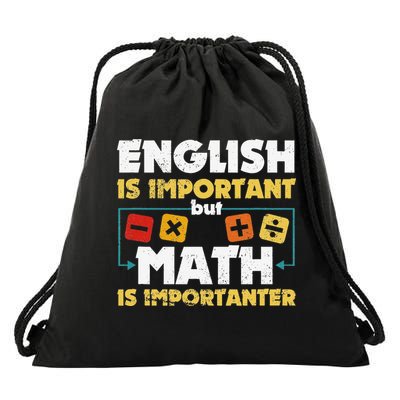 English Is Important But Math Is Importanter Funny Math Geek Drawstring Bag