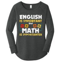 English Is Important But Math Is Importanter Funny Math Geek Women's Perfect Tri Tunic Long Sleeve Shirt