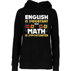 English Is Important But Math Is Importanter Funny Math Geek Womens Funnel Neck Pullover Hood